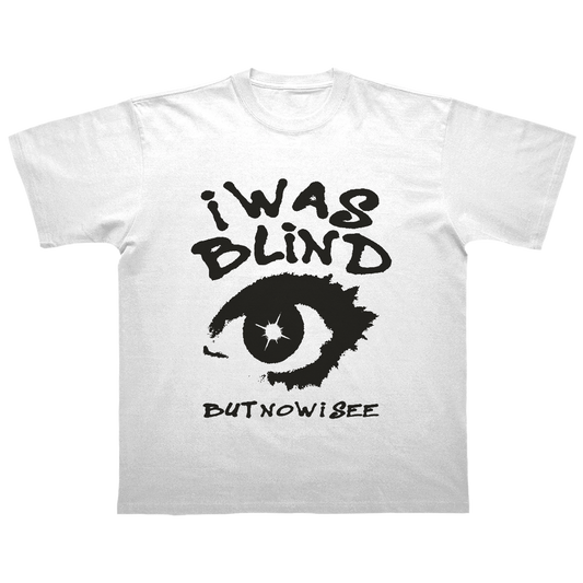 I Was Blind Now I See White T-Shirt